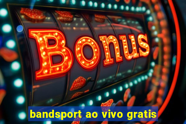 bandsport ao vivo gratis